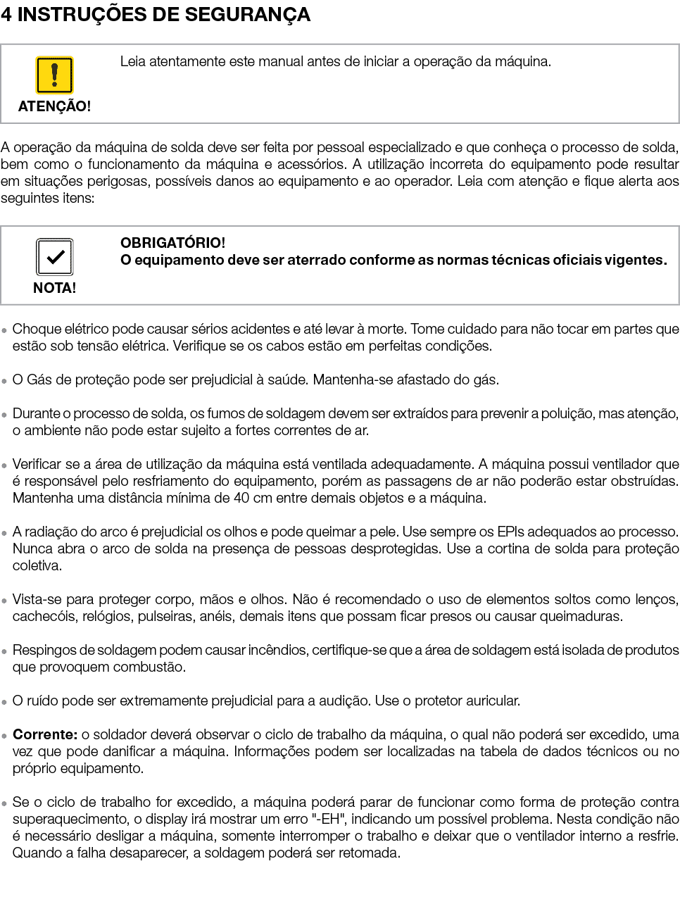 4 INSTRU ES DE SEGURAN A A opera  o da m quina de solda deve ser feita por pessoal especializado e que conhe a o pro...