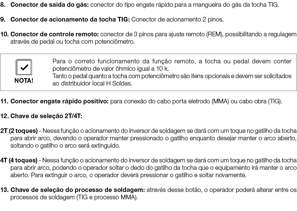 8. Conector de sa da do g s: conector do tipo engate r pido para a mangueira do g s da tocha TIG. 9. Conector de acio...