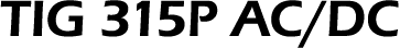 TIG 315P AC/DC 