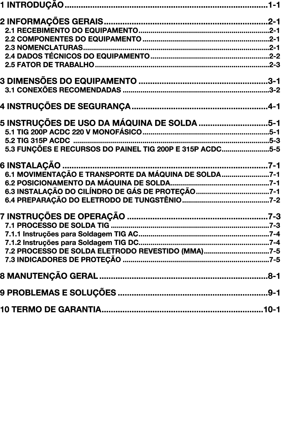 1 INTRODU O 1 1 2 INFORMA  ES GERAIS 2 1 2.1 RECEBIMENTO DO EQUIPAMENTO 2 1 2.2 COMPONENTES DO EQUIPAMENTO 2 1 2.3 N...