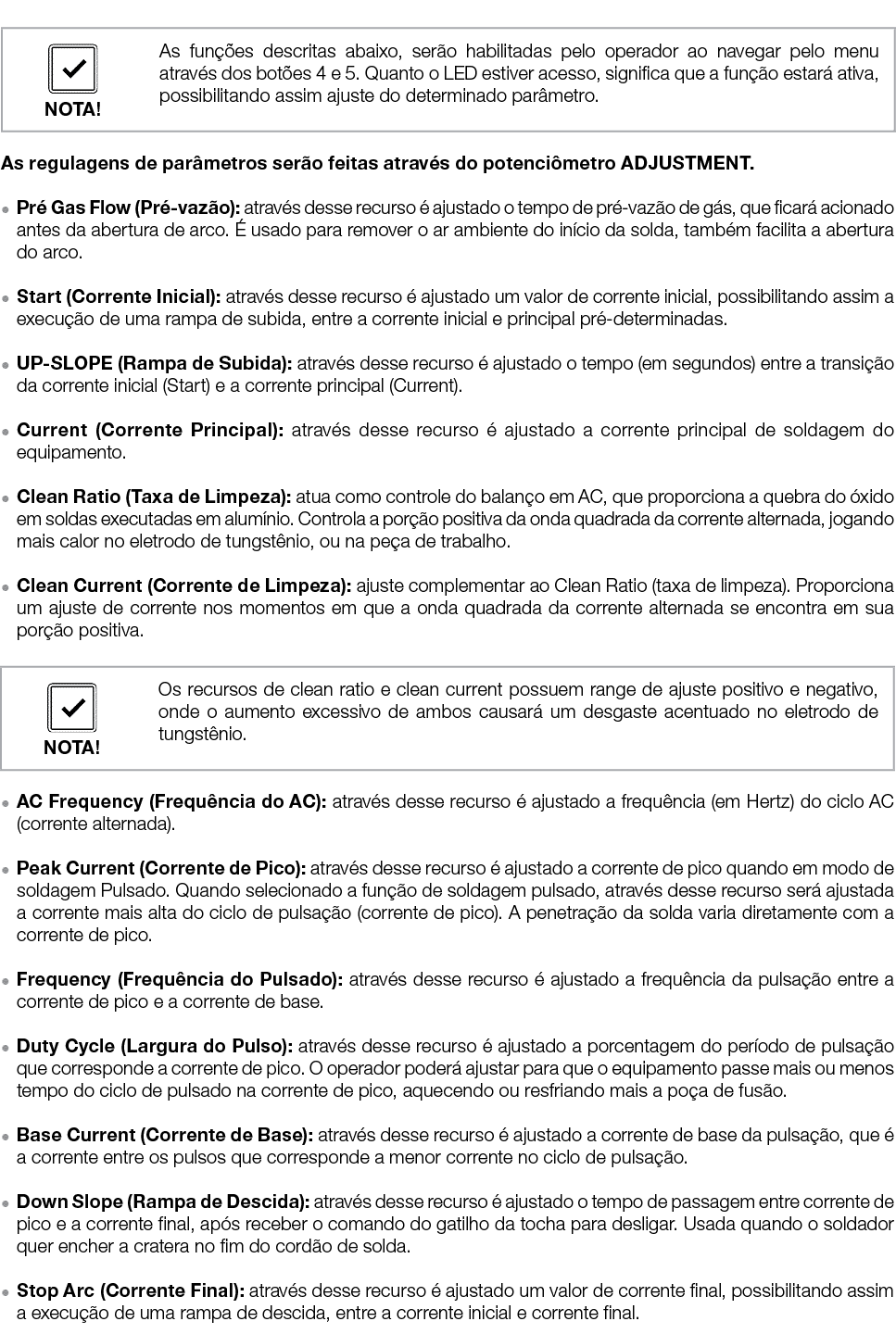  As regulagens de par metros ser o feitas atrav s do potenci metro ADJUSTMENT. ● Pr Gas Flow (Pr  vaz o): atrav s de...